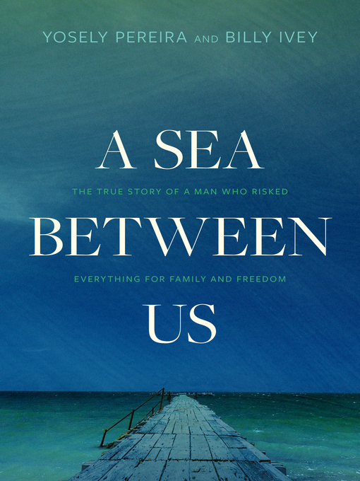 Title details for A Sea between Us by Yosely Pereira - Available